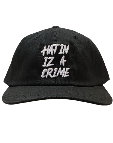 Hatin Iz A Crime Dad Hat